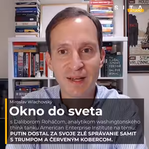 62 - Dalibor Roháč o Trumpovom odmeňovaní Putina | Miroslav Wlachovský a Štúdio SITA