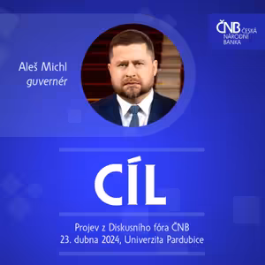 Cíl: Úvodní projev guvernéra Aleše Michla z Diskusního fóra ČNB na Univerzitě Pardubice