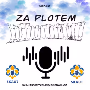 Za plotem - díl šestý - skautky a skauti