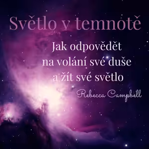 #0185 Jak žít své světlo?