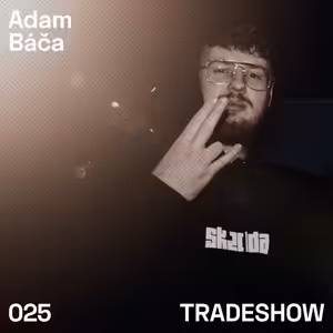TRADESHOW podcast 025: Adam Báča