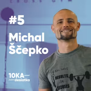 10ka s Michalom Ščepkom #5