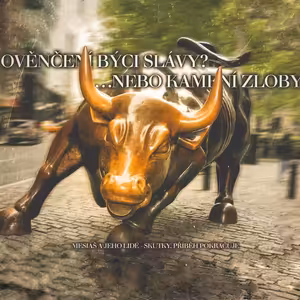 Skutky 33: Ověnčení býci slávy? ...nebo kamení zloby? - Bohuslav Wojnar (12.2.2017)