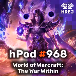 hPod #968 - World of Warcraft: The War Within