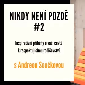 Nikdy není pozdě #2 - s Andreou Součkovou