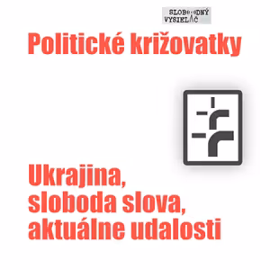 Politické križovatky 07 - 2022-02-26 Ukrajina, sloboda slova, aktuálne udalosti