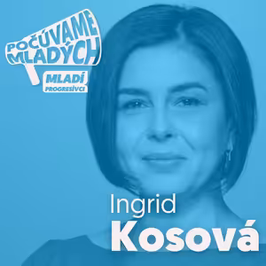 S Ingrid Kosovou o tom prečo je školstvo pre PS prioritou a tiež ako vieme vytvoriť na školách inkluzívnejšie prostredie