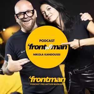 Udělejte si ten merch hezkej | Martin Zeller & Nikola Kandoussi | Podcast Frontwoman #15