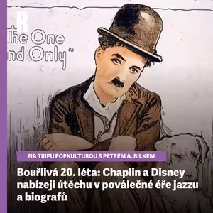 Bouřlivá 20. léta: Chaplin a Disney nabízejí útěchu v poválečné éře jazzu a biografů