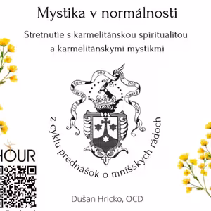 *PREDNÁŠKA: Mystika v normálnosti (o. Dušan Hricko)