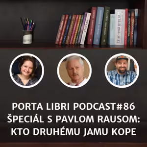 #86: ŠPECIÁL - Pavel Raus - Kto druhému jamu kope