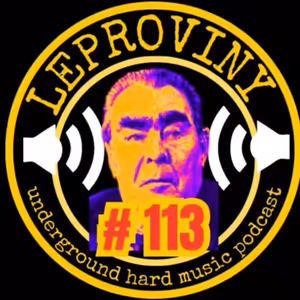 LEPROVINY hard music show no.113