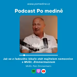 #76 Jak se z řadového lékaře stát majitelem nemocnice s MUDr. Zimmermannem