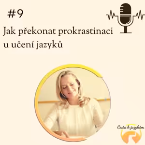 #09 Jak překonat prokrastinaci u učení jazyků