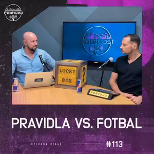 Rekordní Rrahmani, střelec Oscar, Plzeň ecomód | FOOTCAST #113 • Pravidla vs. fotbal