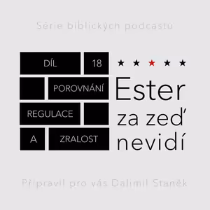 Porovnání, regulace a zralost (Ester 1 a 4)