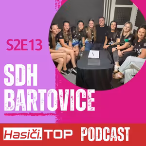 S2E13 - SDH Bartovice - Hasiči.Top podcast