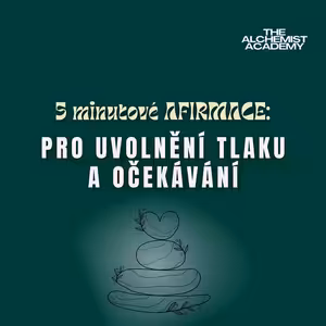 5 minutové afirmace: Pro uvolnění tlaku a očekávání