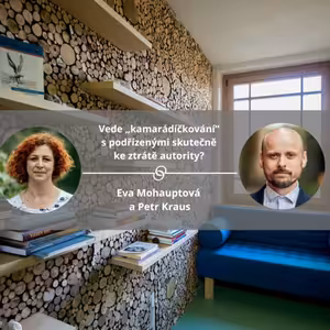 Vede „kamarádíčkování“ s podřízenými skutečně ke ztrátě autority? #spokojeneavykonne