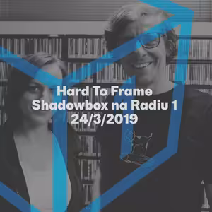 Shadowbox @ Radio 1 24/03/2019: Hard To Frame interview