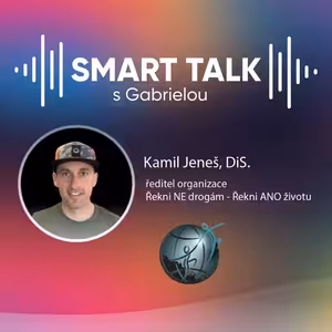Podcast SMART TALK🎙rozhovor s Kamil Jeneš z Řekni NE drogám