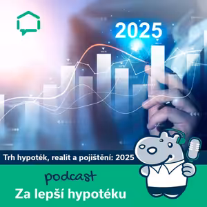 119. Jaký bude vývoj trhu hypoték, realit a pojištění v roce 2025?