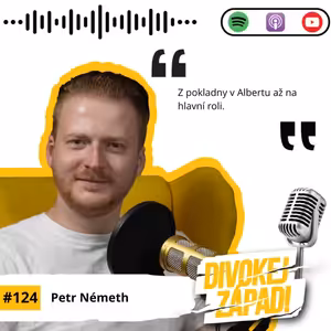 #124 Petr Németh - Z pokladny v Albertu až na hlavní roli.