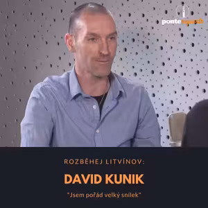 David Kunik – Rozběhej Litvínov: Jsem pořád velký snílek