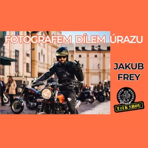 #12 Jakub Frey - Fotograf a zakladatel Klasick Wheels a All Ride Show