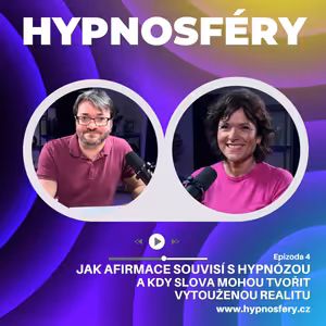 4: Jak afirmace souvisí s hypnózou a kdy slova mohou tvořit vytouženou realitu