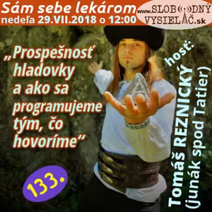 Sám sebe lekárom 133 - 2018-07-29 „Prospešnosť hladovky a ako sa programujeme tým, čo hovoríme“