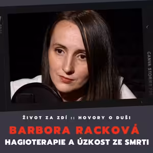 HAGIOTERAPIE A ÚZKOST ZE SMRTI - BARBORA RACKOVÁ