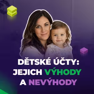 Jak investovat dětem a pojistit si, že v 18 letech peníze neutratí | Příklady z praxe #7