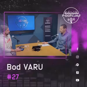 FOOTCAST #27 | Bod VARU