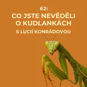 62: Co jste nevěděli o kudlankách - s Lucií Konrádovou