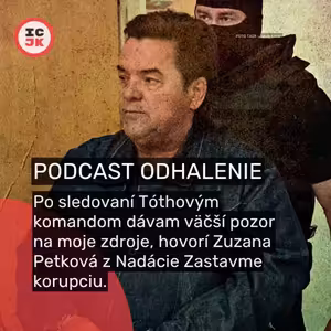 Petková z Nadácie Zastavme korupciu: Po sledovaní Tóthovým komandom dávam väčší pozor na moje zdroje