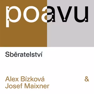 PO AVU: Kdo a proč sbírá umění? - Alexandra Bízková & Josef Maixner