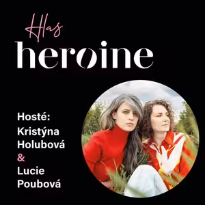 Moje Heroine #3: S Lucií Poubovou a Kristýnou Holubovou o síle swapu