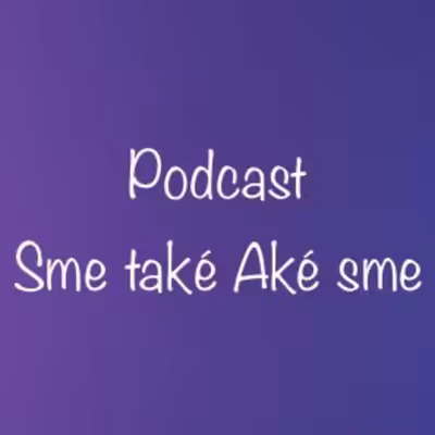 Sme také aké sme