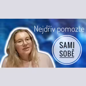 15. TÝDEN - Nejdřív pomozte sami sobě
