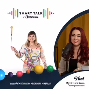 Podcast SMART TALK🎙rozhovor s Lucie Navara