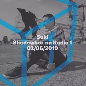 Shadowbox @ Radio 1 02/06/2019: Suki Guestmix