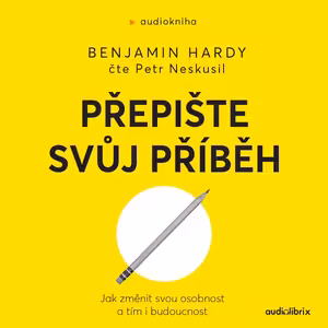 Přepište svůj příběh (Benjamin Hardy)
