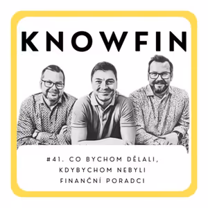 #41. Co bychom dělali, kdybychom nebyli finanční poradci.