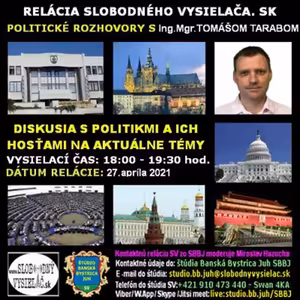 Politické rozhovory 82 - 2021-04-27 Mgr. Ing. Tomáš Taraba