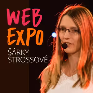 WebExpo: Jak podniká Šárka Štrossová