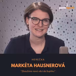 Markéta Hausnerová – herečka: Zkoušíme nové věci do šuplíku