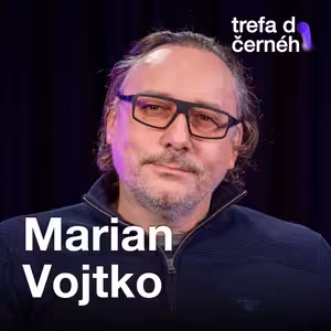 Marian Vojtko: Byly časy, kdy jsem neměl ani na rohlík. Dnes za tu zkušenost děkuju.