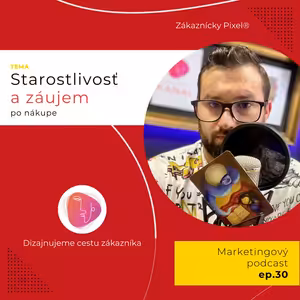 Starostlivosť po nákupe | Zákaznícky Pixel | ep.30