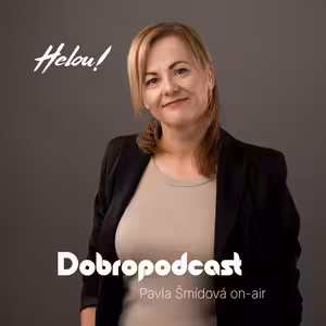 Dobropodcast - Patrik Šimůnek: Nevím, jestli jsou lidé zdraví, ale důležité je, aby byl národ zdravý duševně.